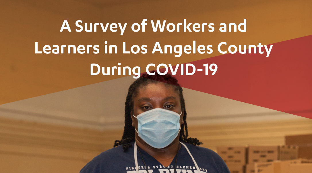 A Survey of Workers and Learners in Los Angeles County During COVID-19