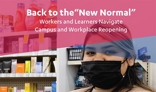 Back to the “New Normal”: Workers and Learners Navigate Campus and Workplace Reopening