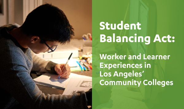 Student Balancing Act: Worker and Learner Experiences in Los Angeles’ Community Colleges