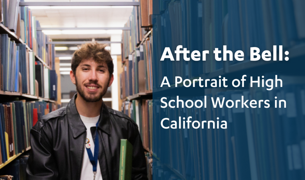 After the Bell: A Portrait of High School Workers in California