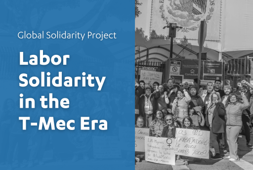 Labor Solidarity in the T-MEC Era