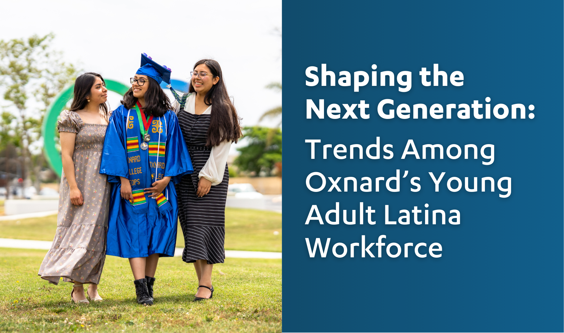 Shaping the Next Generation: Trends Among Oxnard’s Young Adult Latina Workforce