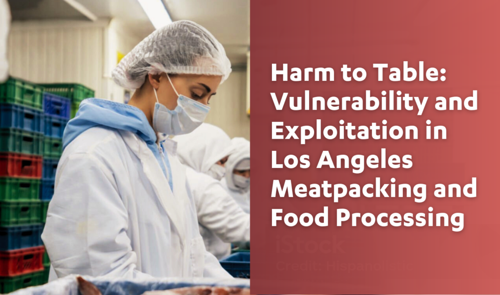 Harm to Table: Vulnerability and Exploitation in Los Angeles County Meatpacking and Food Processing