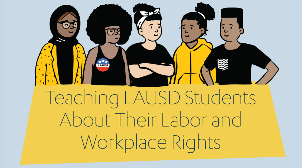 Teaching LAUSD Students About Their Labor and Workplace Rights